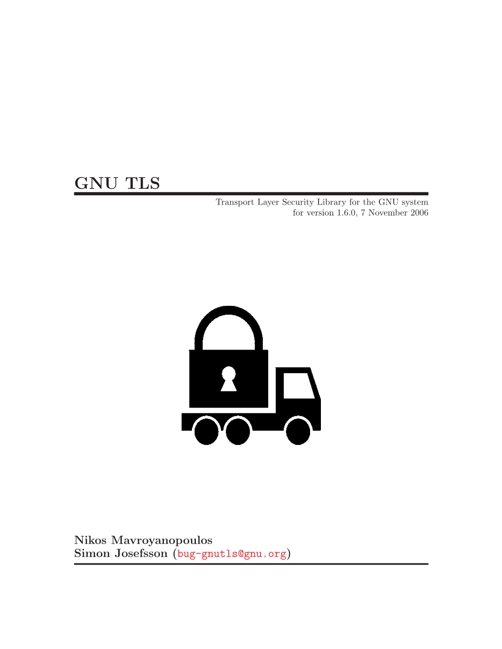 GNU TLS Transport Layer Security Library for the GNU System for Version 1.6.0, 7 November 2006