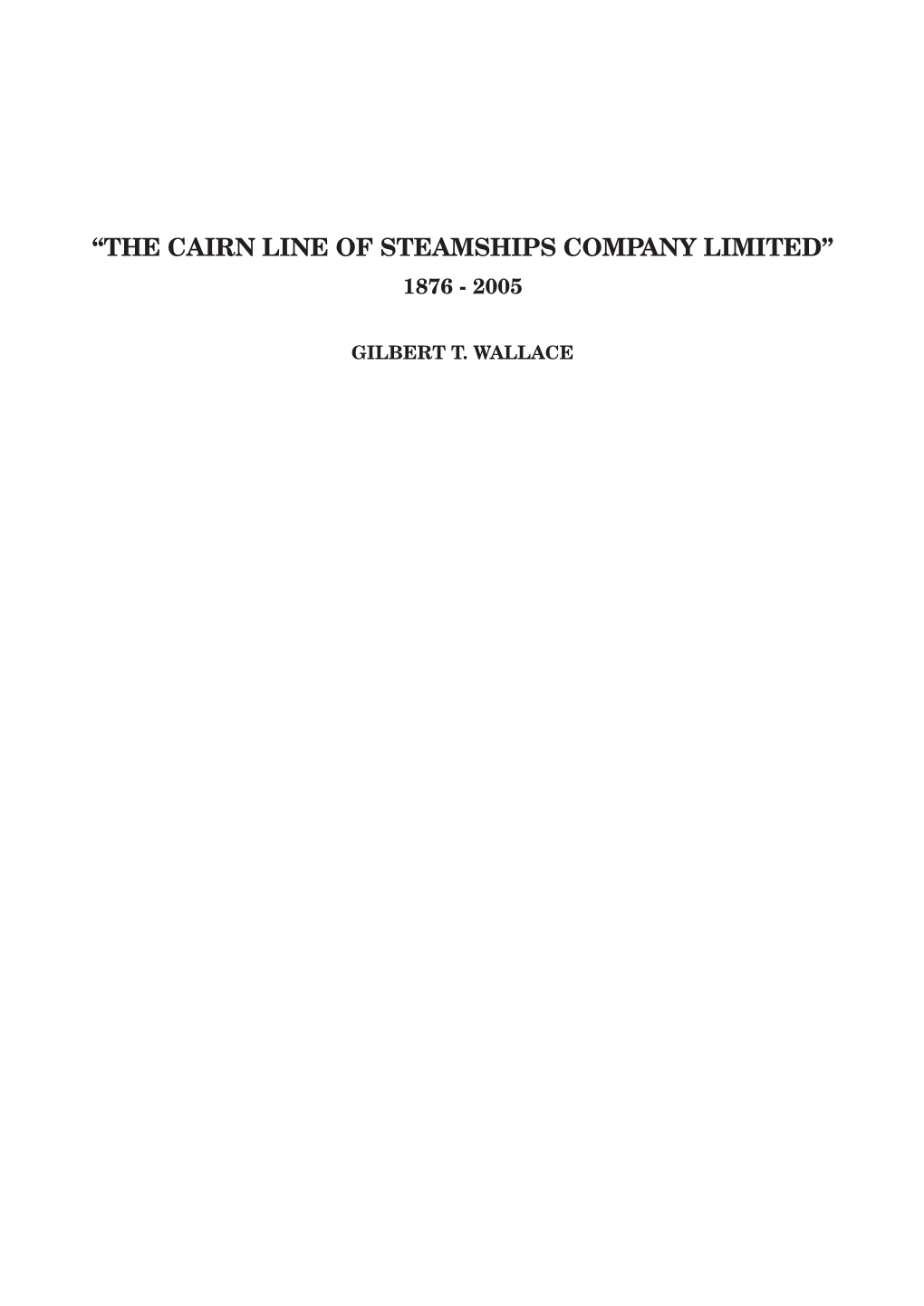 “The Cairn Line of Steamships Company Limited” 1876 - 2005