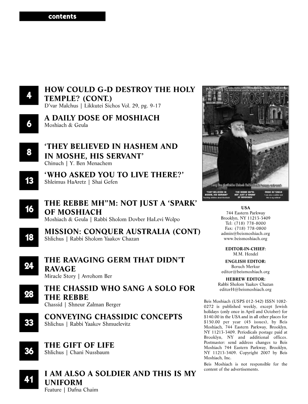 Said the Rebbe, “But There Was Afikoman As “Members of His Much Nachas from What You Did.” the Rebbe Told Us to Stay in Household.” * Part 3 of 3