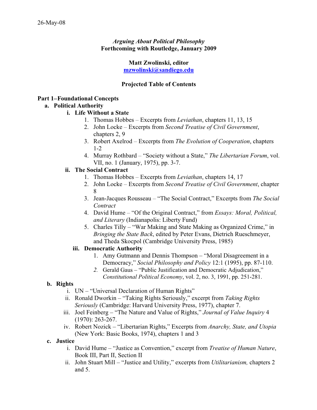 26-May-08 Arguing About Political Philosophy Forthcoming with Routledge, January 2009 Matt Zwolinski, Editor Mzwolinski@Sandiego