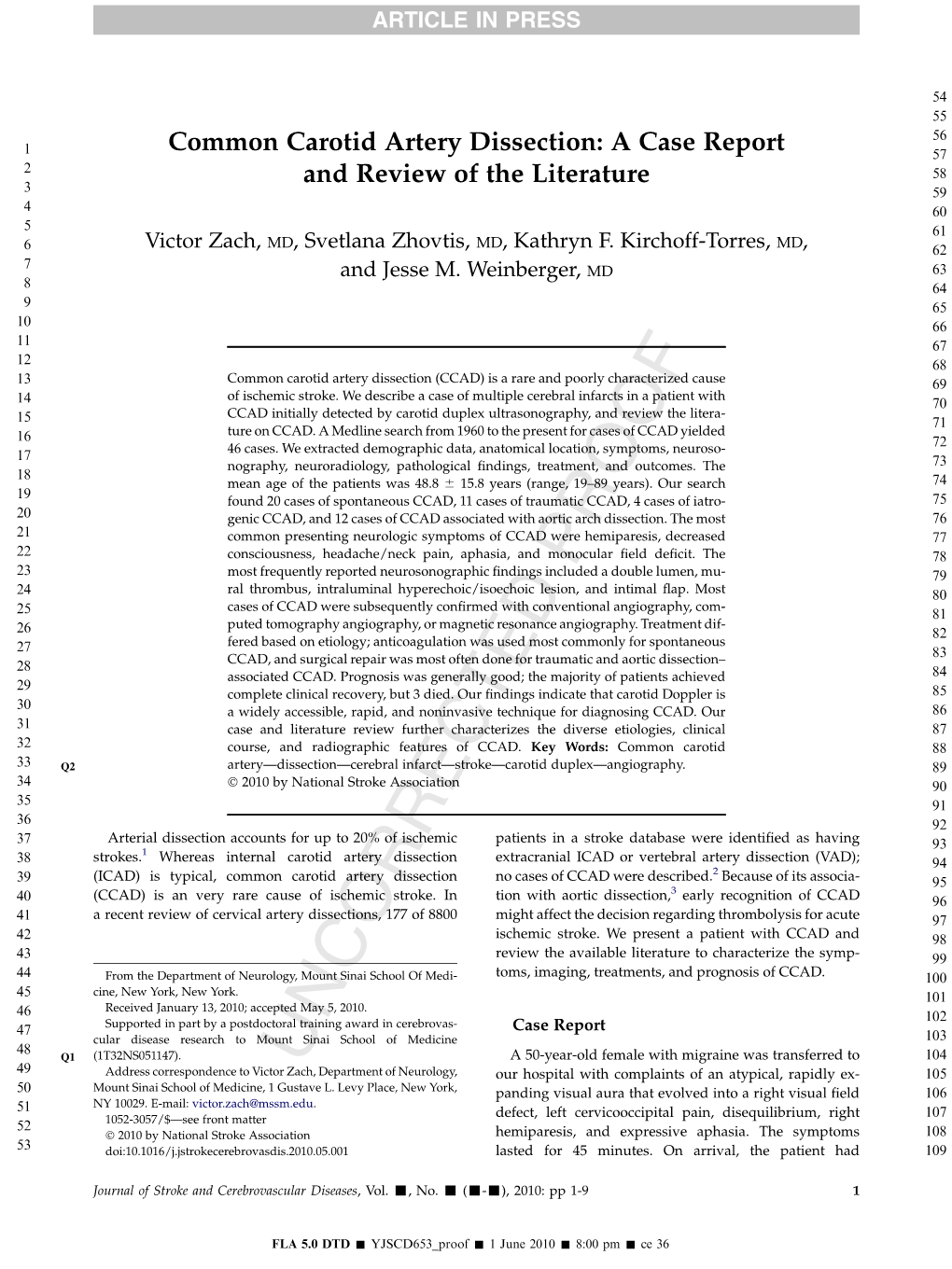 Common Carotid Artery Dissection: a Case Report 57 2 and Review of the Literature 58 3 59 4 60 5 61 6 Victor Zach, MD, Svetlana Zhovtis, MD, Kathryn F