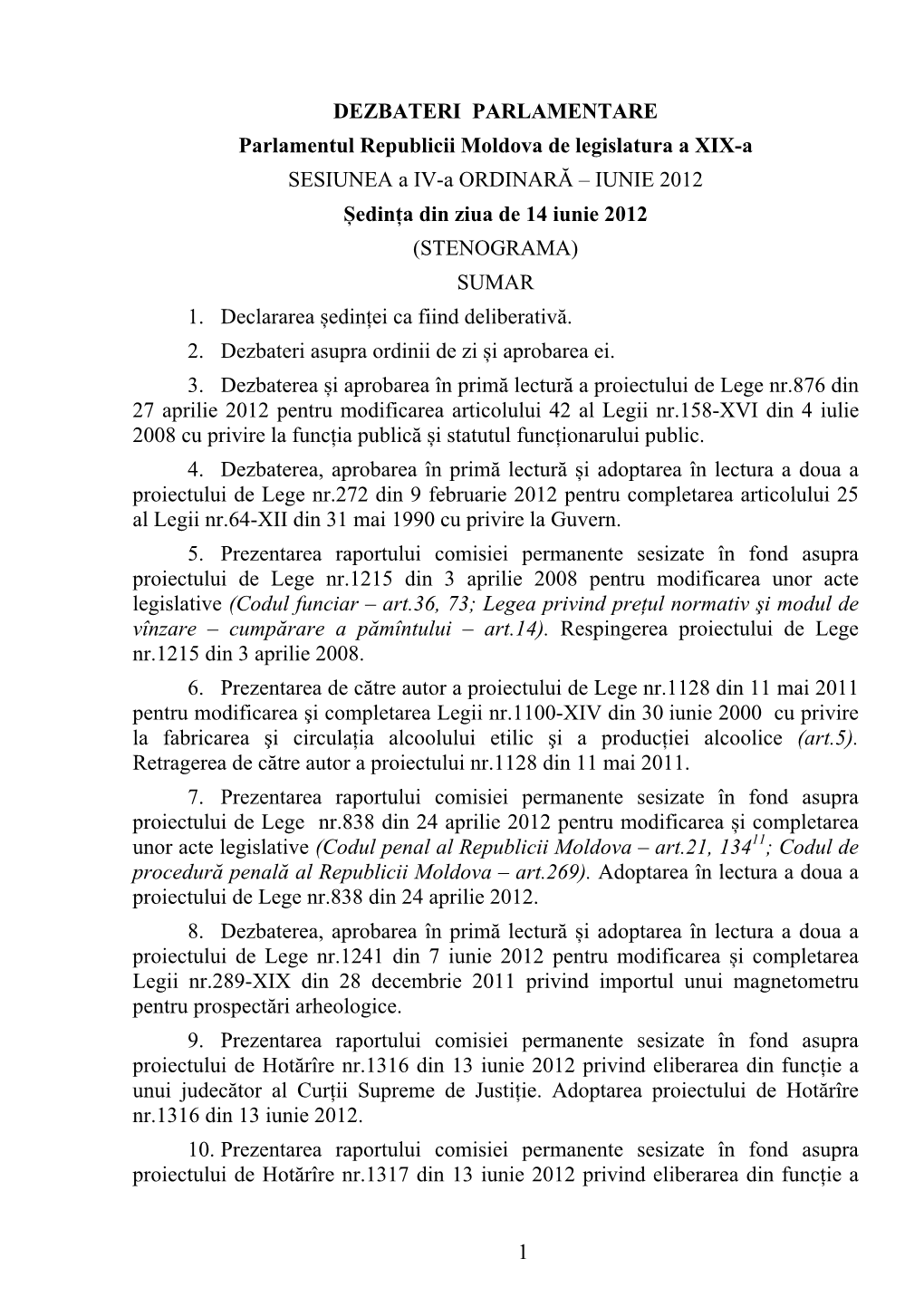 IUNIE 2012 Ședința Din Ziua De 14 Iunie 2012 (STENOGRAMA) SUMAR 1