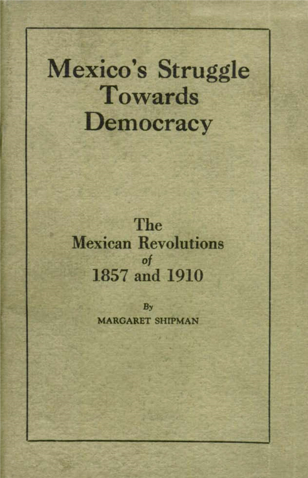 Mexican Revolutions of 1857 and 1910