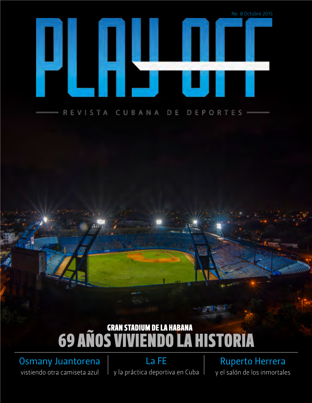 69 AÑOS VIVIENDO LA HISTORIA Osmany Juantorena La FE Ruperto Herrera Vistiendo Otra Camiseta Azul Y La Práctica Deportiva En Cuba Y El Salón De Los Inmortales El Play