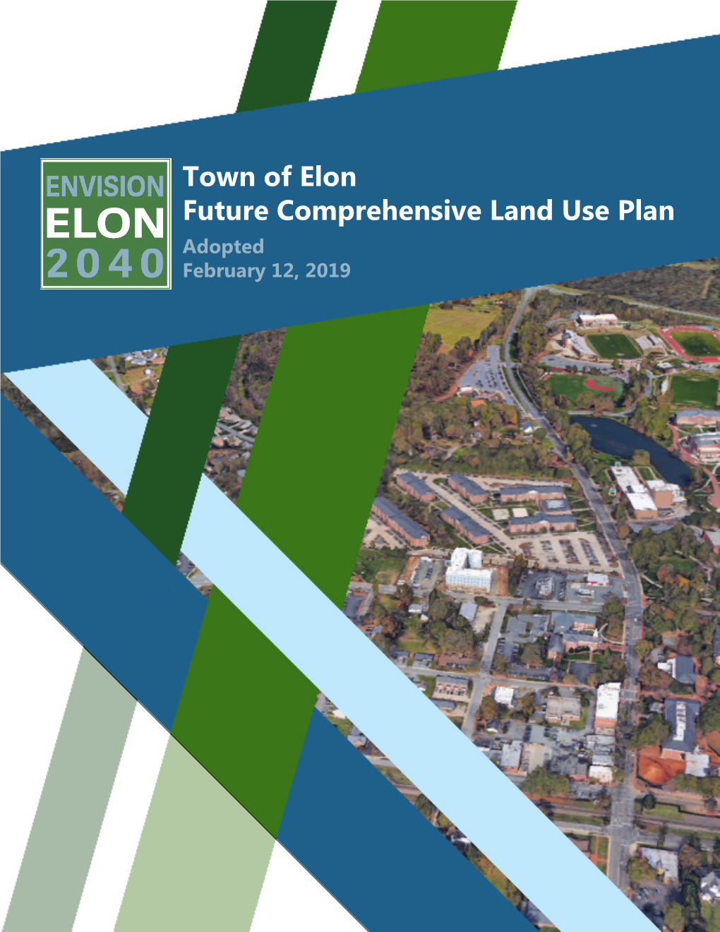 Town of Elon Future Comprehensive Land Use Plan Adopted February 12, 2019 2 / Town of Elon ACKNOWLEDGEMENTS