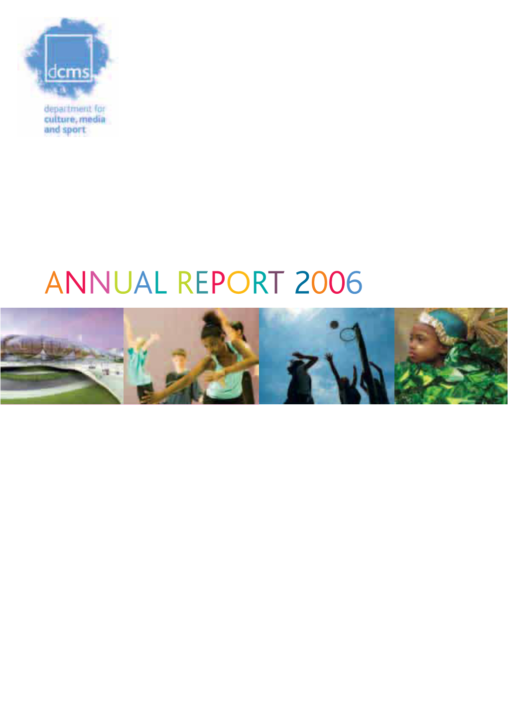 Department for Culture, Media and Sport Annual Report 2006 CM 6828