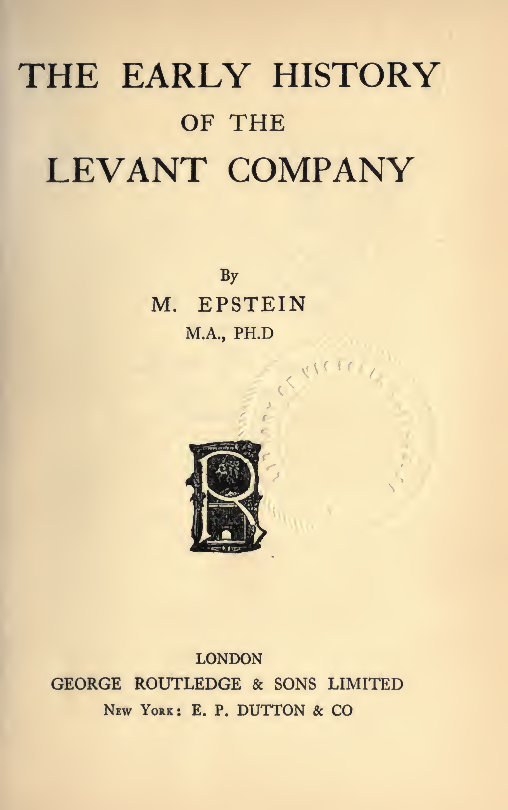 The Early History of the Levant Company