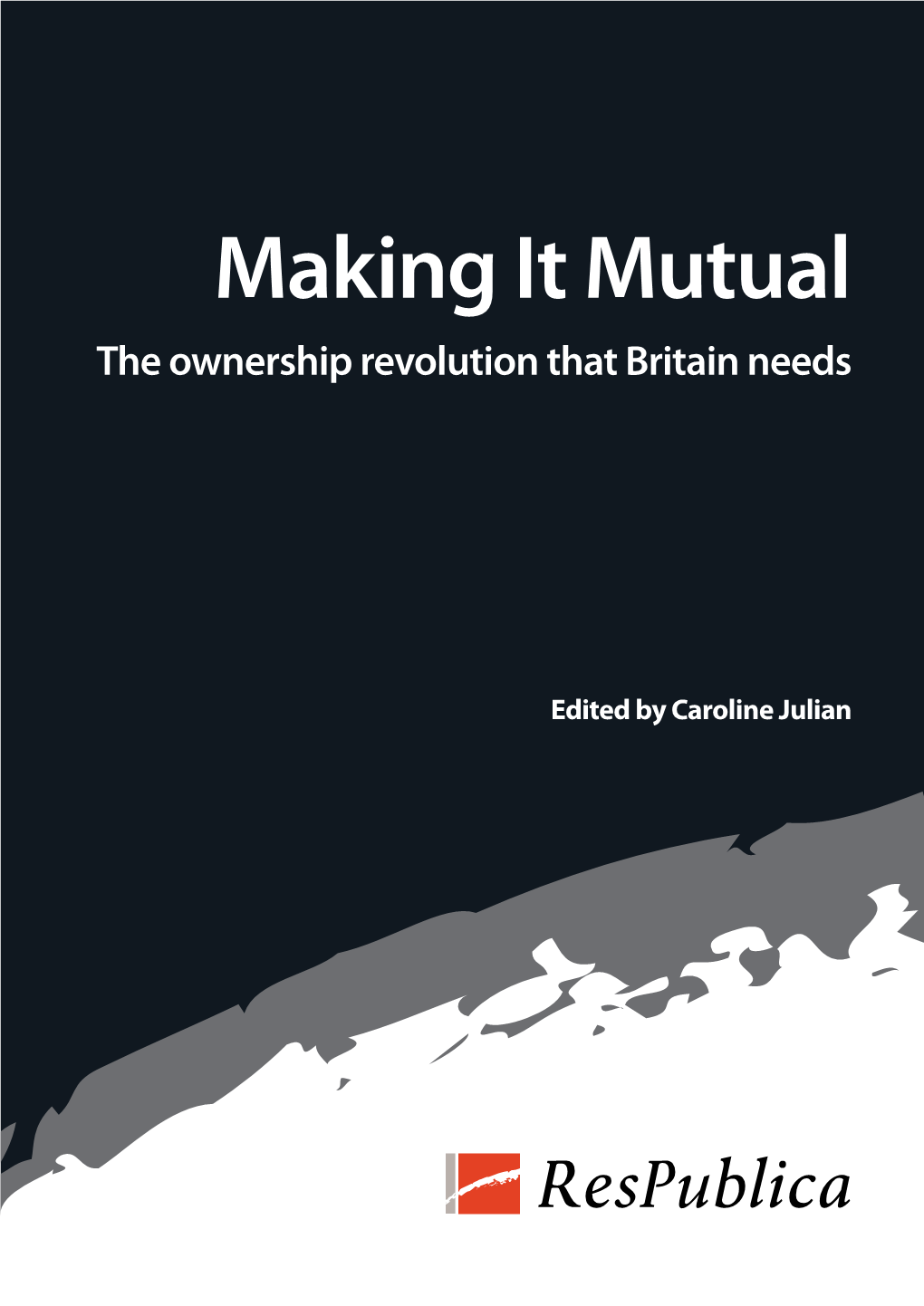 Making It Mutual: the Ownership Revolution That Britain Needs