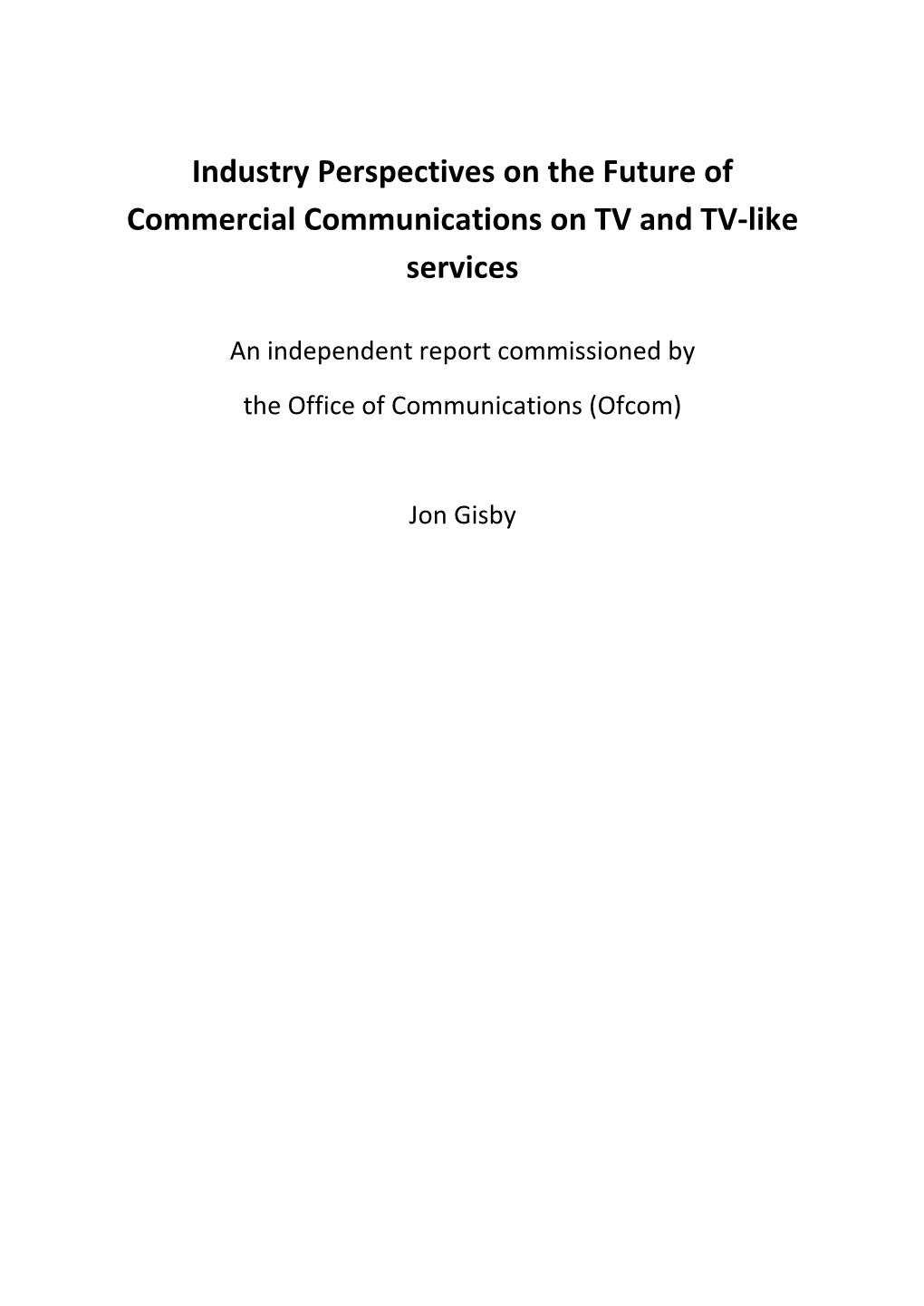 Industry Perspectives on the Future of Commercial Communications on TV and TV-Like Services