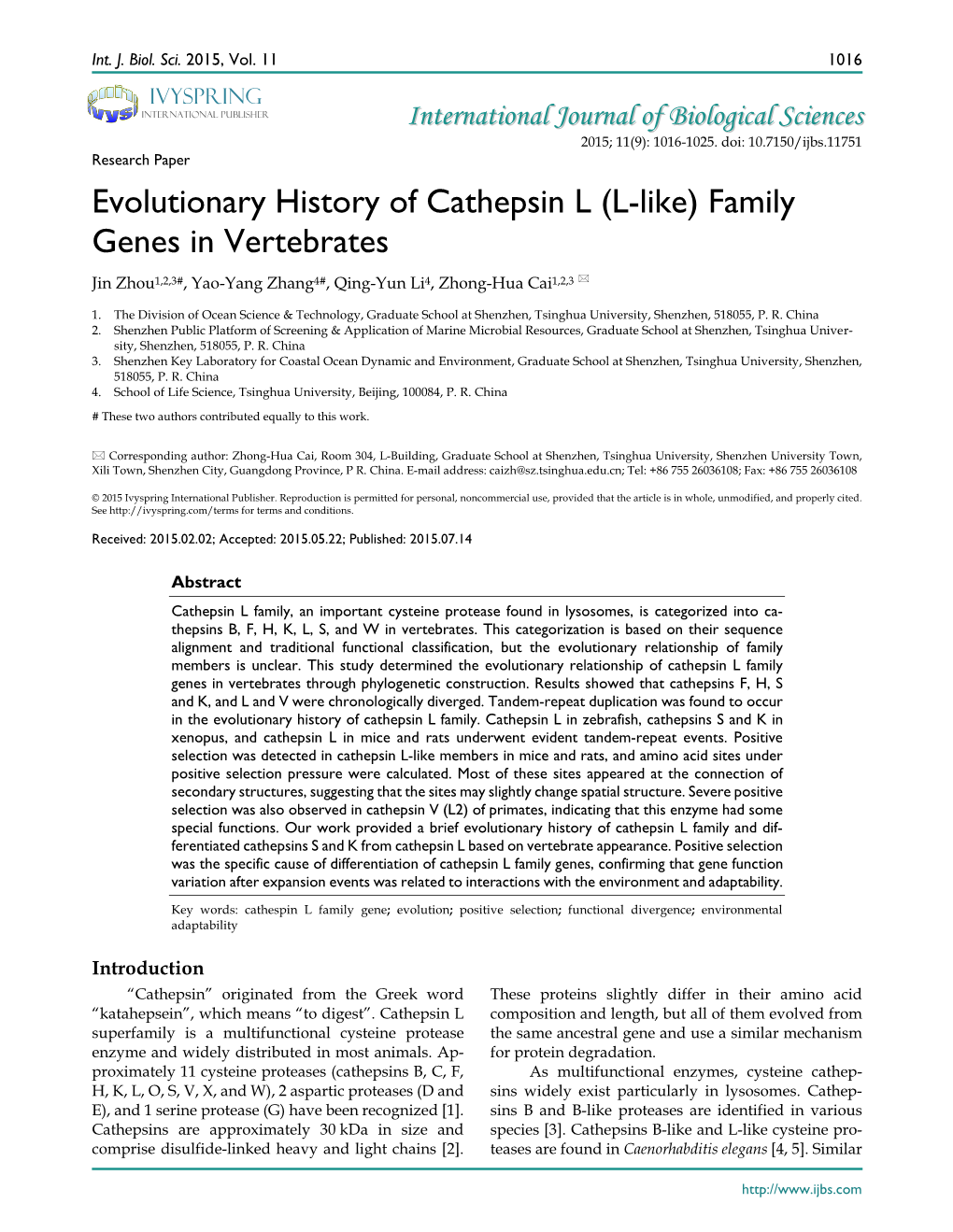 Evolutionary History of Cathepsin L (L-Like) Family Genes in Vertebrates Jin Zhou1,2,3#, Yao-Yang Zhang4#, Qing-Yun Li4, Zhong-Hua Cai1,2,3 