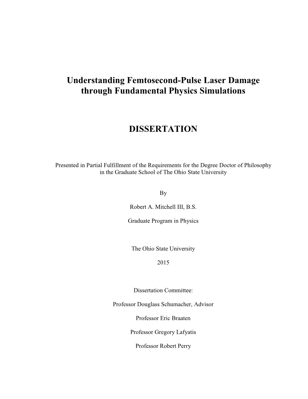 Understanding Femtosecond-Pulse Laser Damage Through Fundamental Physics Simulations DISSERTATION