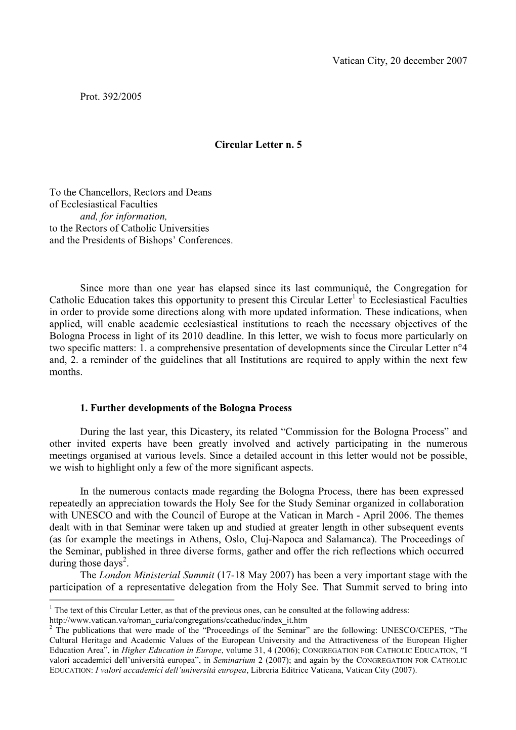 Vatican City, 20 December 2007 Prot. 392/2005 Circular Letter N. 5 to The