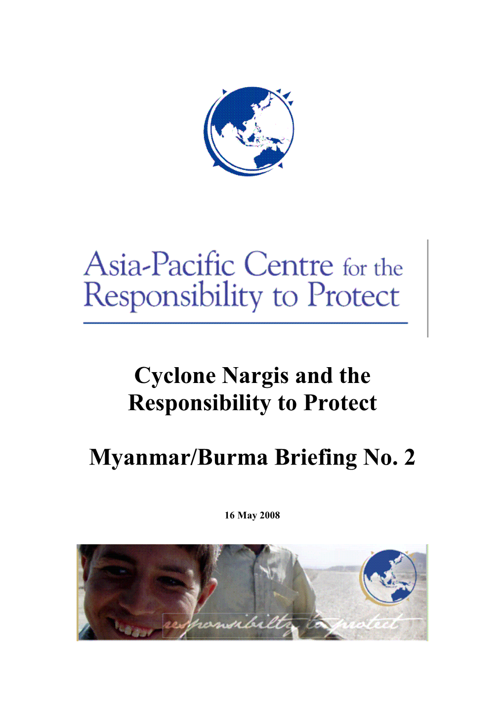 Cyclone Nargis and the Responsibility to Protect Myanmar/Burma Briefing