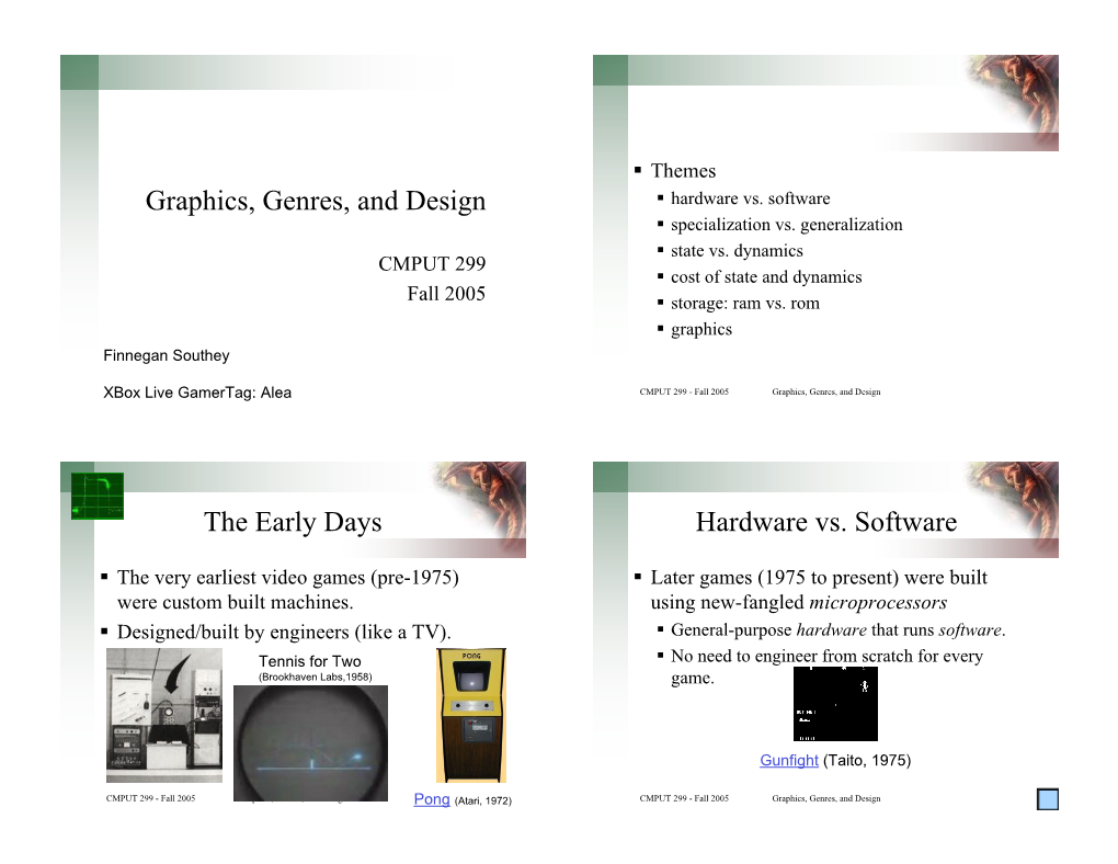 Graphics, Genres, and Design the Early Days Hardware Vs. Software