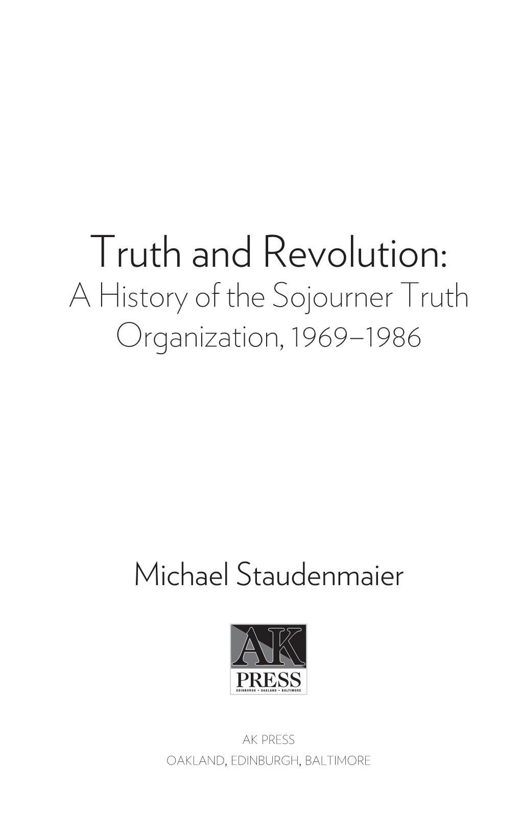 Truth and Revolution: a History of the Sojourner Truth Organization, 1969–1986
