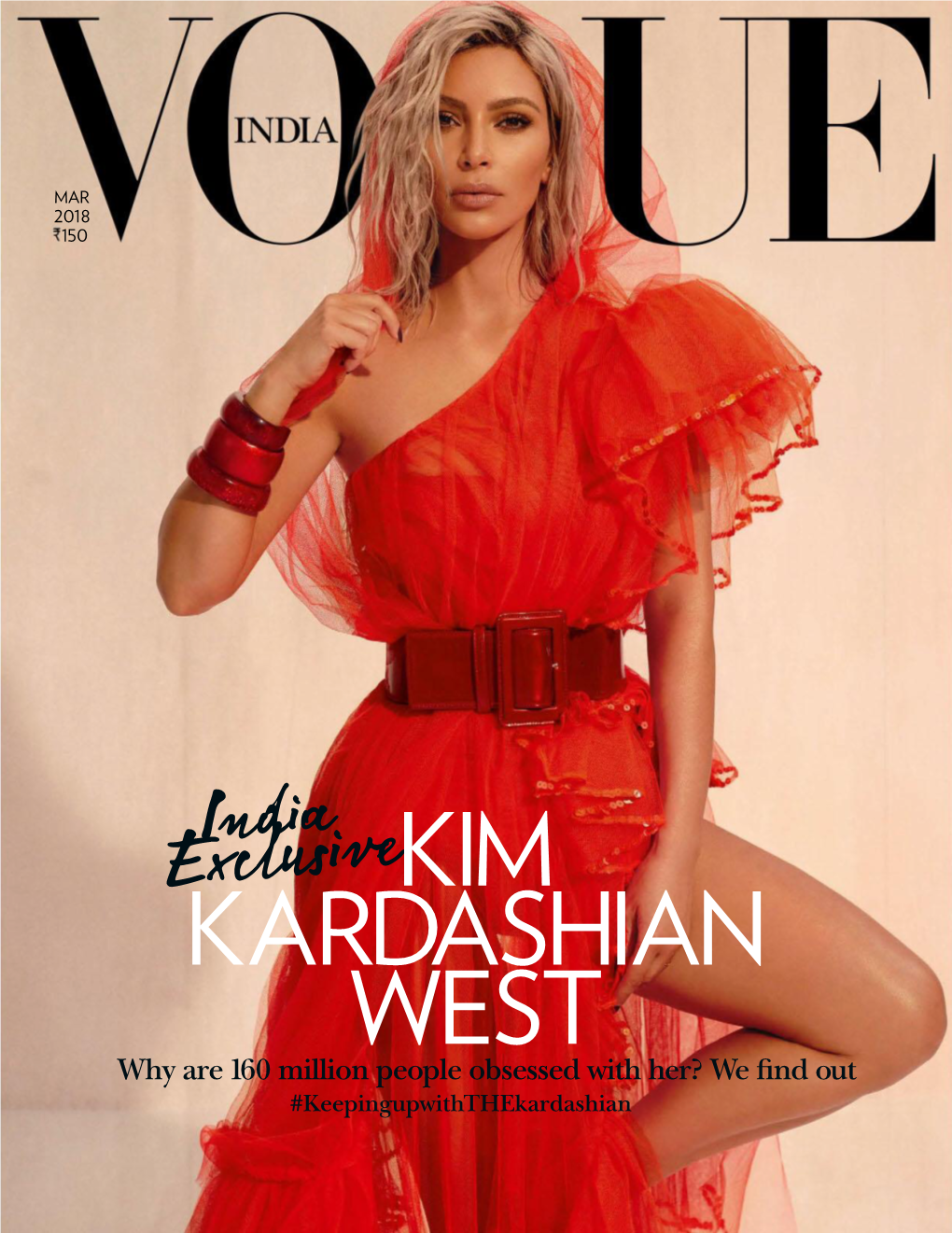 KIM KARDASHIAN WEST Why Are 160 Million People Obsessed with Her? We Fi Nd out #Keepingupwiththekardashian CONTENTS MARCH/2018