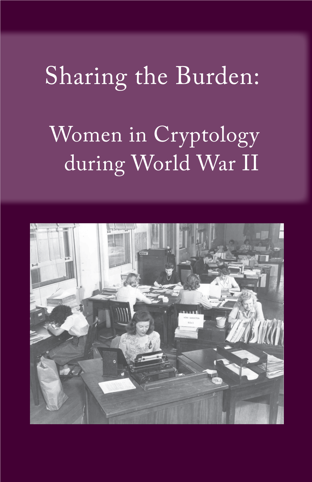 Sharing the Burden: Women in Cryptology During World War II