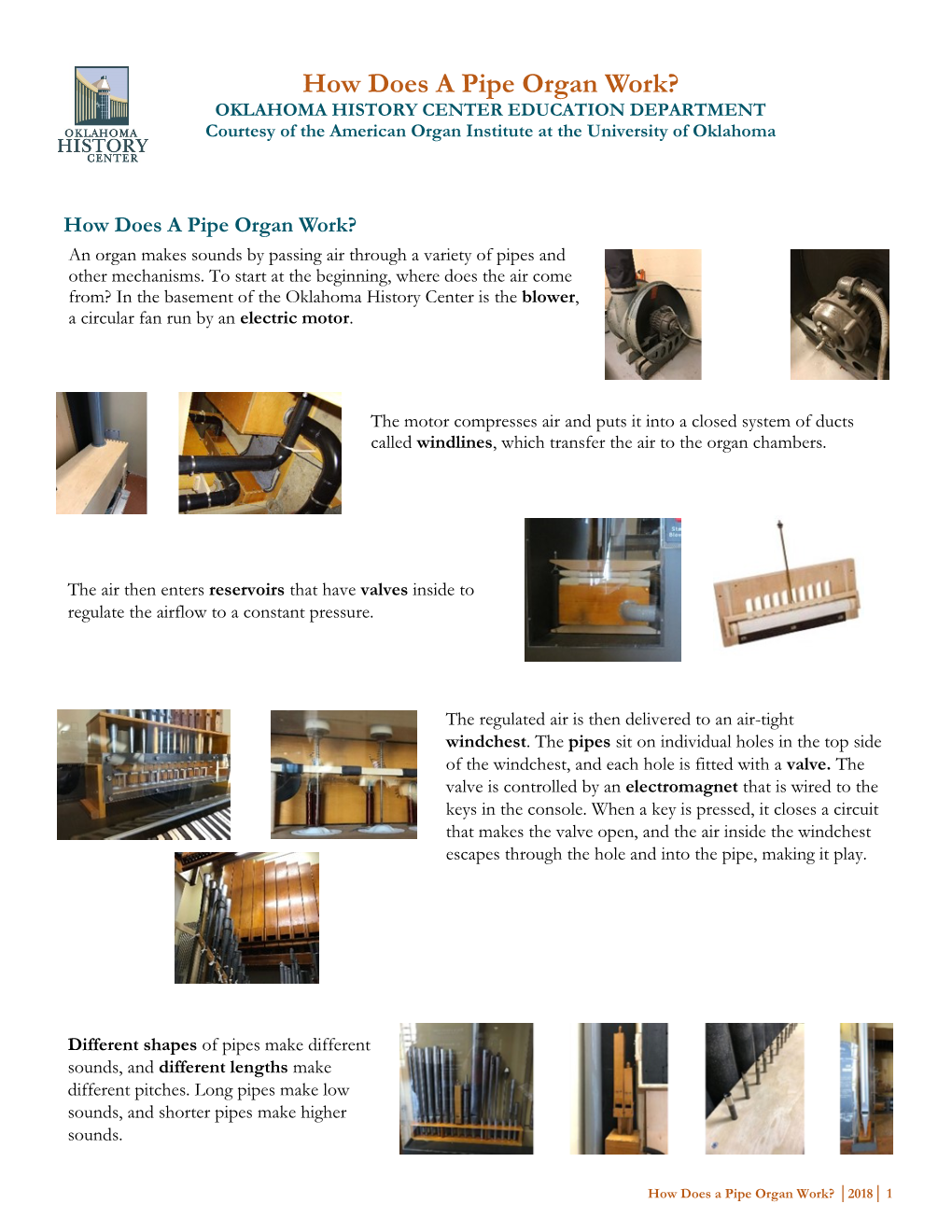 How Does a Pipe Organ Work? OKLAHOMA HISTORY CENTER EDUCATION DEPARTMENT Courtesy of the American Organ Institute at the University of Oklahoma