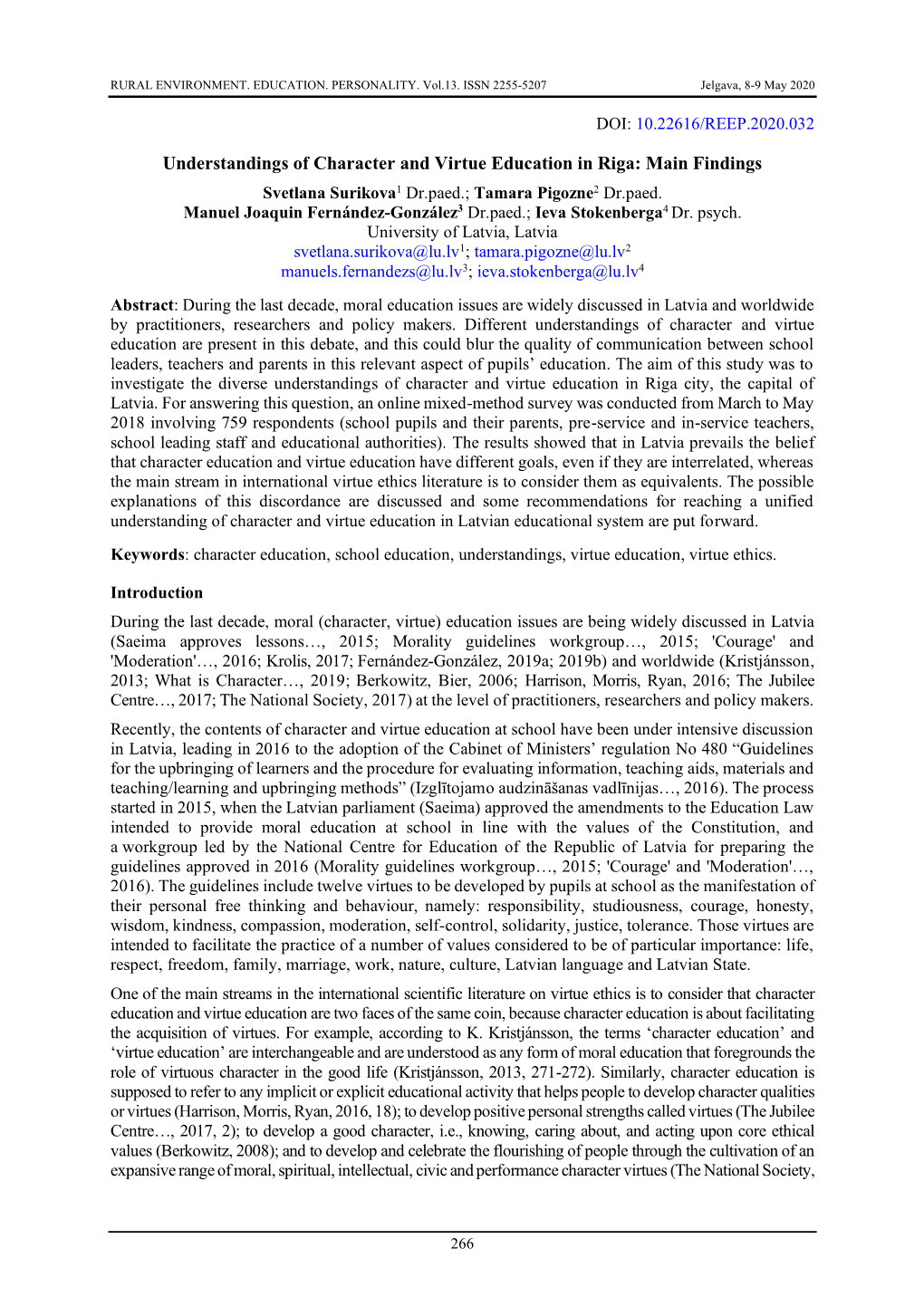 Understandings of Character and Virtue Education in Riga: Main Findings Svetlana Surikova1 Dr.Paed.; Tamara Pigozne2 Dr.Paed