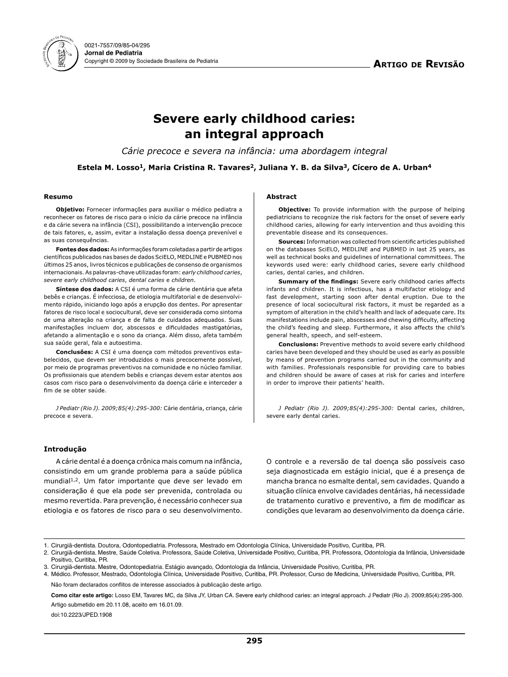 Severe Early Childhood Caries: an Integral Approach Cárie Precoce E Severa Na Infância: Uma Abordagem Integral