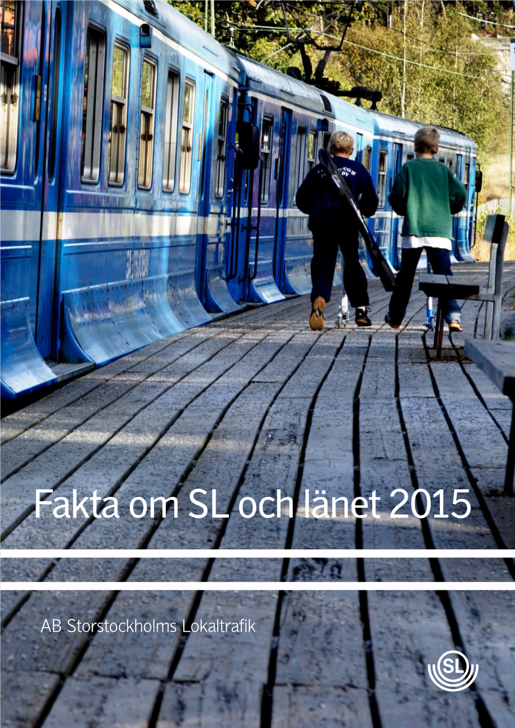 Fakta Om SL Och Länet 2015