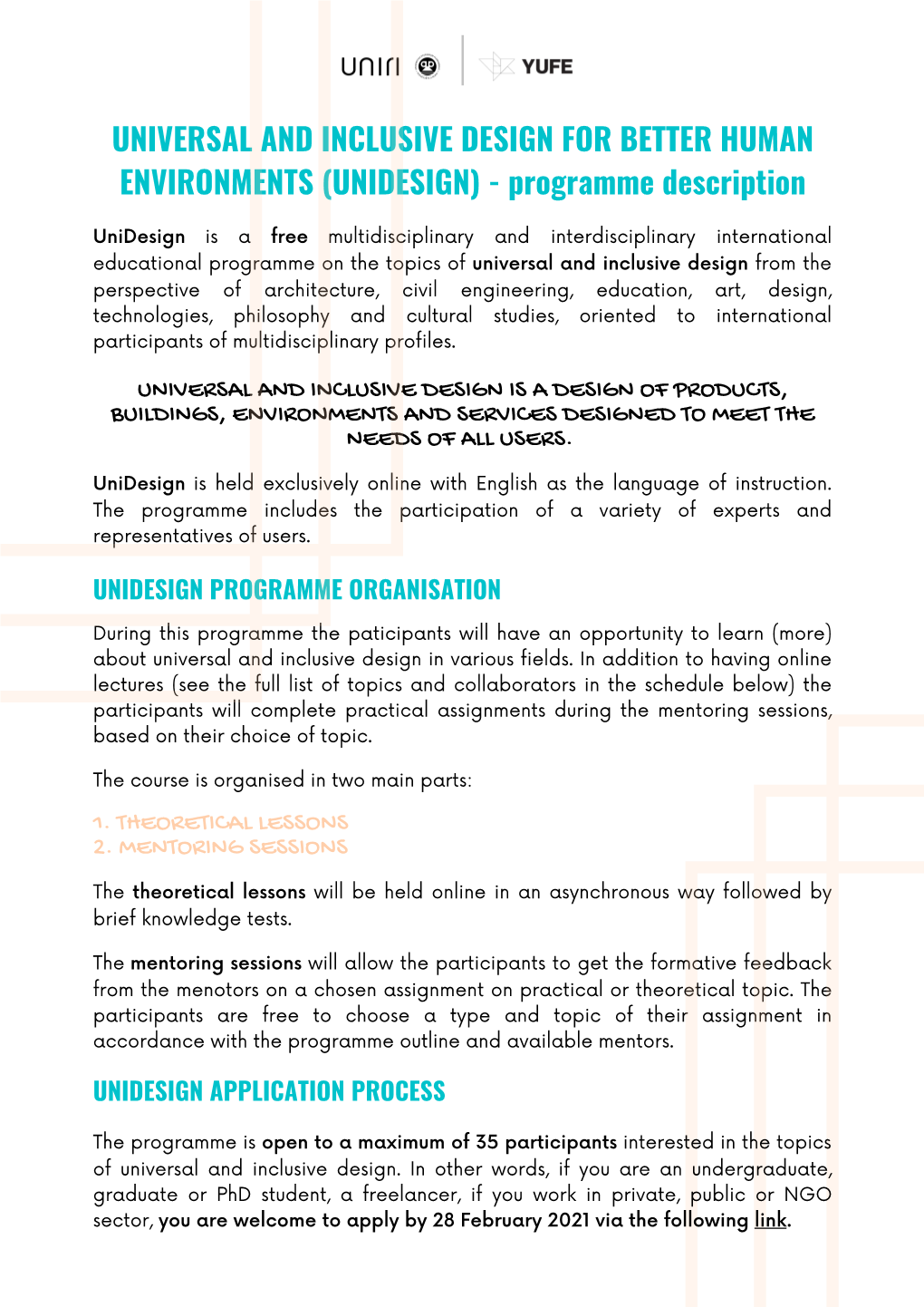 UNIVERSAL and INCLUSIVE DESIGN for BETTER HUMAN ENVIRONMENTS (UNIDESIGN) - Programme Description