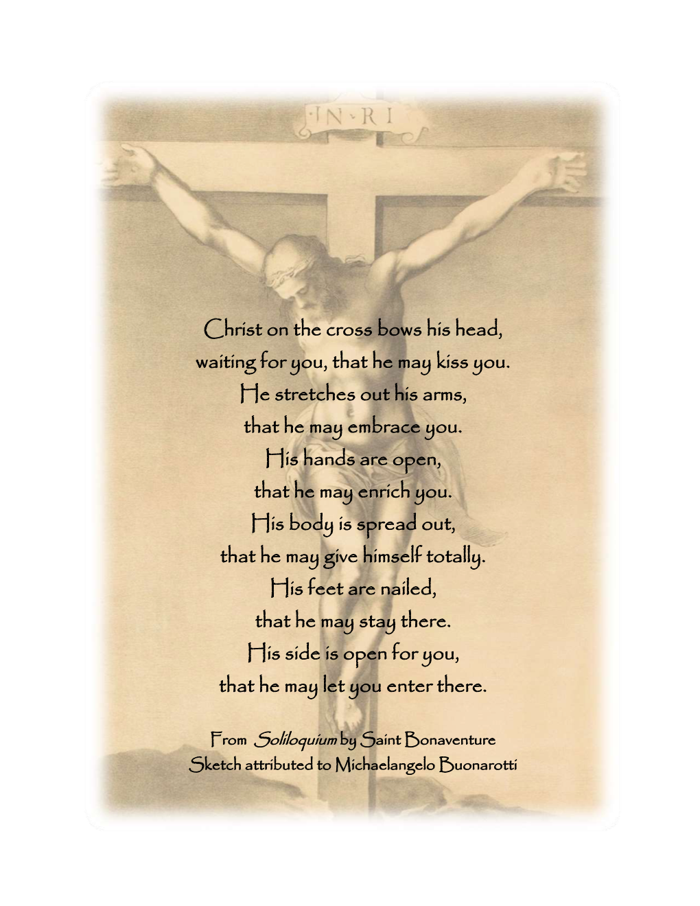 Christ on the Cross Bows His Head, Waiting for You, That He May Kiss You