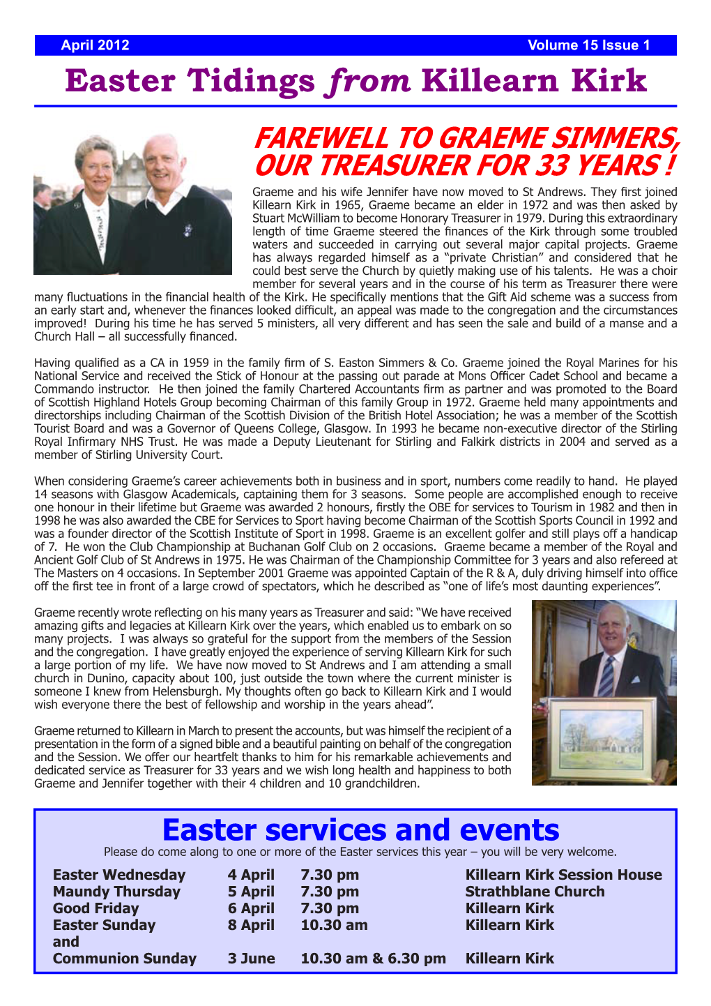 Easter Tidings from Killearn Kirk FAREWELL to GRAEME SIMMERS, OUR TREASURER for 33 YEARS ! Graeme and His Wife Jennifer Have Now Moved to St Andrews