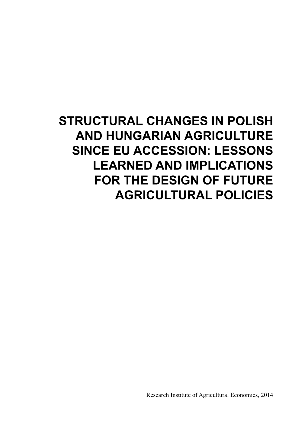 Structural Changes in Polish and Hungarian Agriculture Since Eu Accession: Lessons Learned and Implications for the Design of Future Agricultural Policies