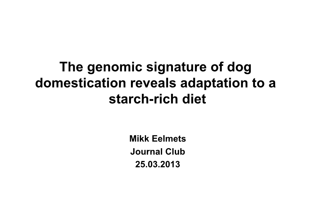 The Genomic Signature of Dog Domestication Reveals Adaptation to a Starch-Rich Diet