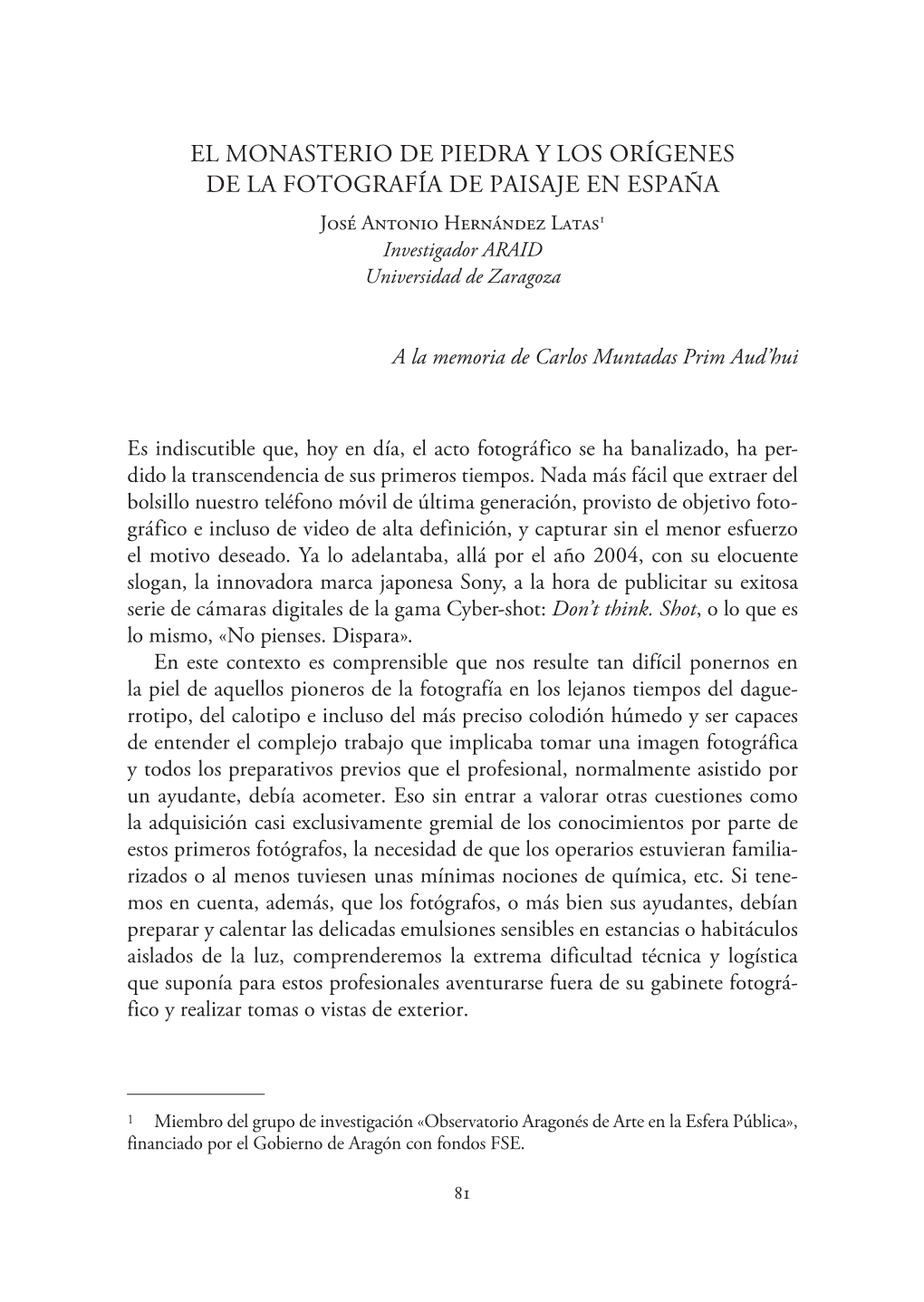 EL MONASTERIO DE PIEDRA Y LOS ORÍGENES DE LA FOTOGRAFÍA DE PAISAJE EN ESPAÑA José Antonio Hernández Latas1 Investigador ARAID Universidad De Zaragoza