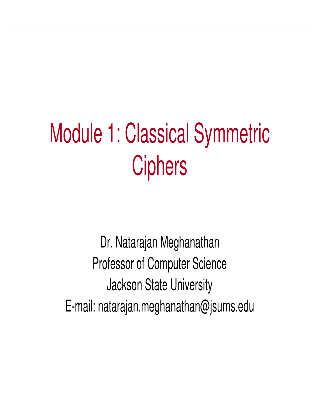 Module 1: Classical Symmetric Ciphers