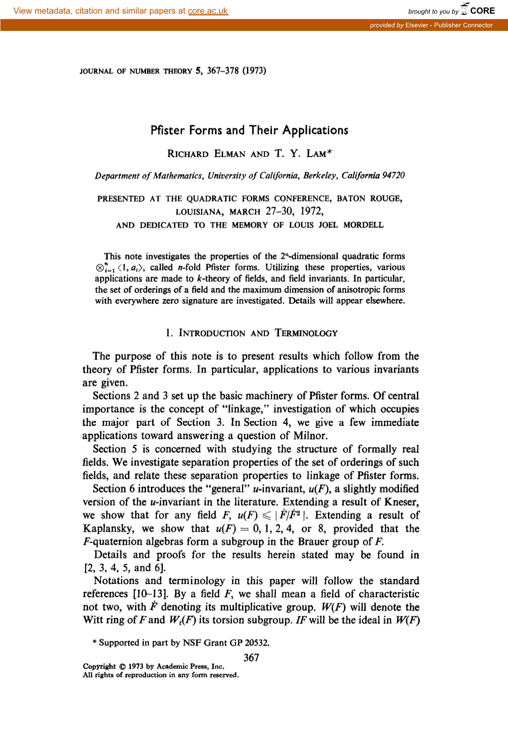 Pfister Forms and Their Applications the Purpose of This Note Is to Present Results Which Follow from the Theory of Pfister Form