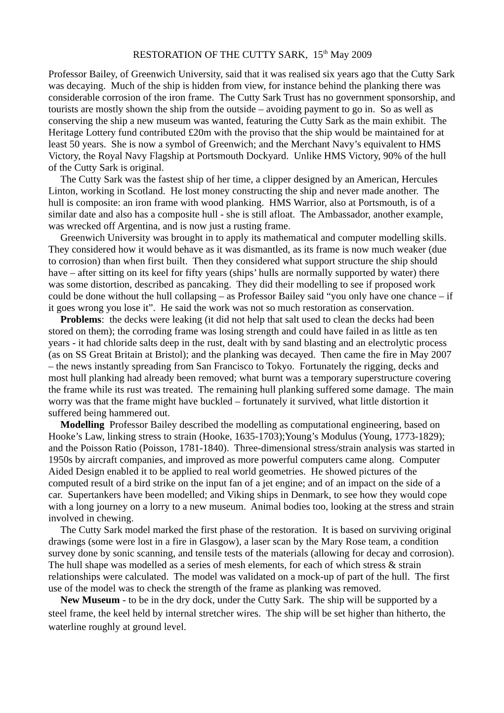 RESTORATION of the CUTTY SARK, 15Th May 2009 Professor Bailey, of Greenwich University, Said That It Was Realised Six Years Ago That the Cutty Sark Was Decaying