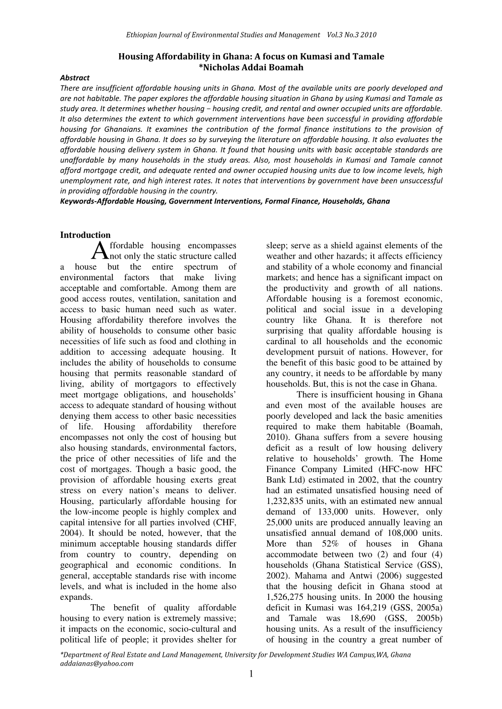 Housing Affordability in Ghana: a Focus on Kumasi and Tamale *Nicholas Addai Boamah Abstract There Are Insufficient Affordable Housing Units in Ghana