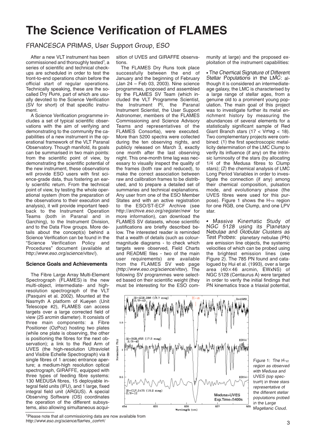 The Science Verification of FLAMES FRANCESCA PRIMAS, User Support Group, ESO