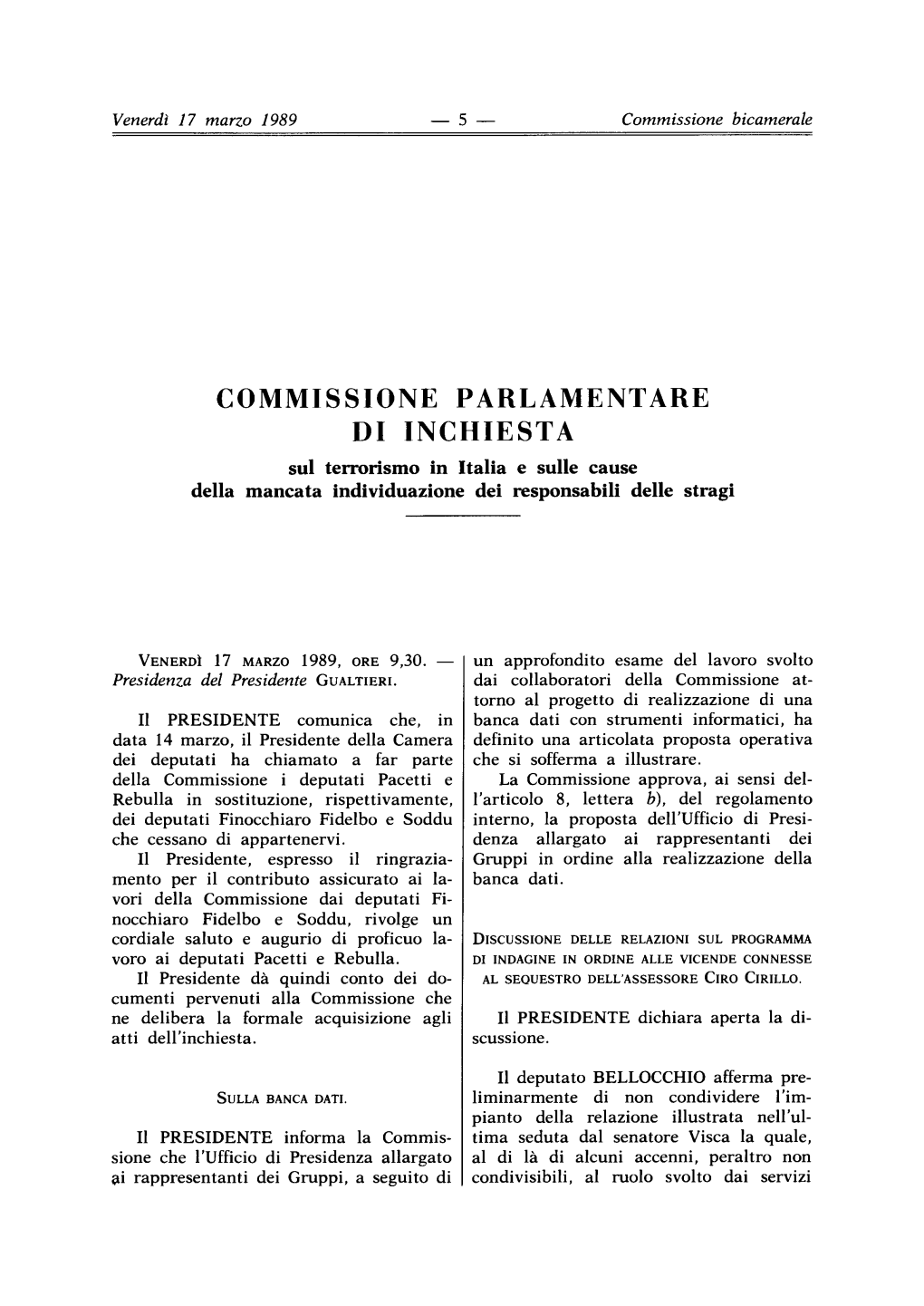 COMMISSIONE PARLAMENTARE DI INCHIESTA Sul Terrorismo in Italia E Sulle Cause Della Mancata Individuazione Dei Responsabili Delle Stragi