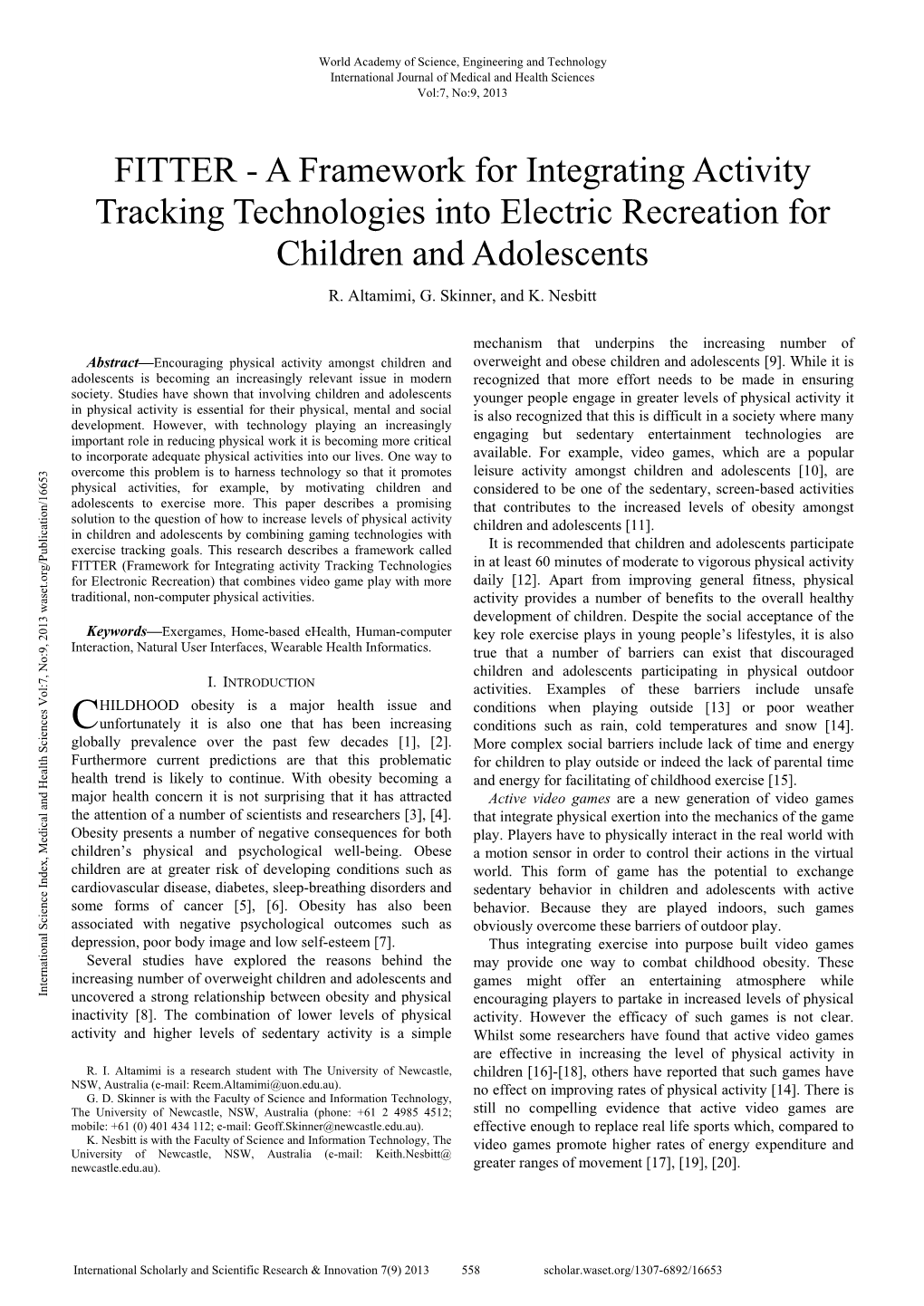 Waset.Org/Publication/16653 Uncovered a Strong Relationship Between Obesity and Physical Encouraging Players to Partake in Increased Levels of Physical Inactivity [8]