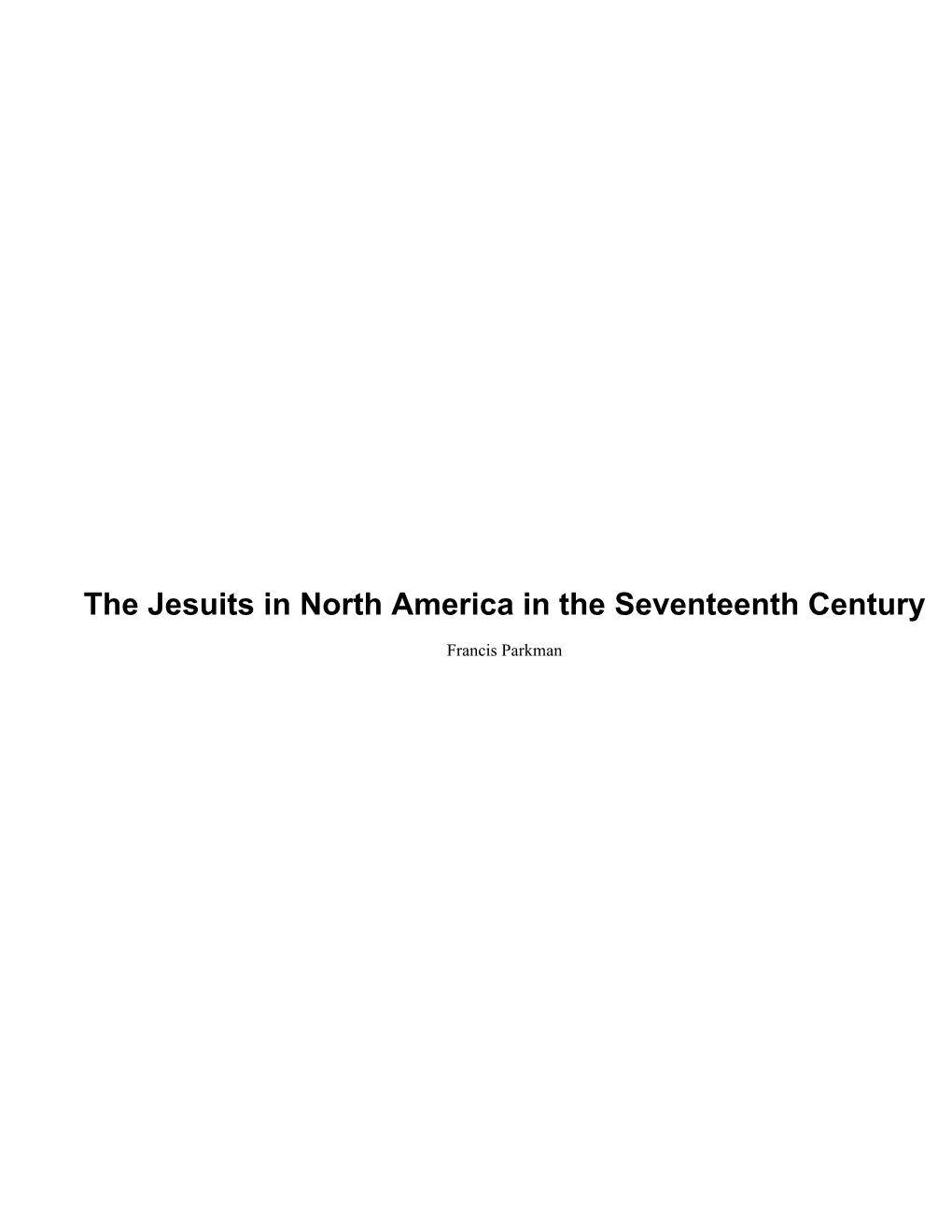 The Jesuits in North America in the Seventeenth Century