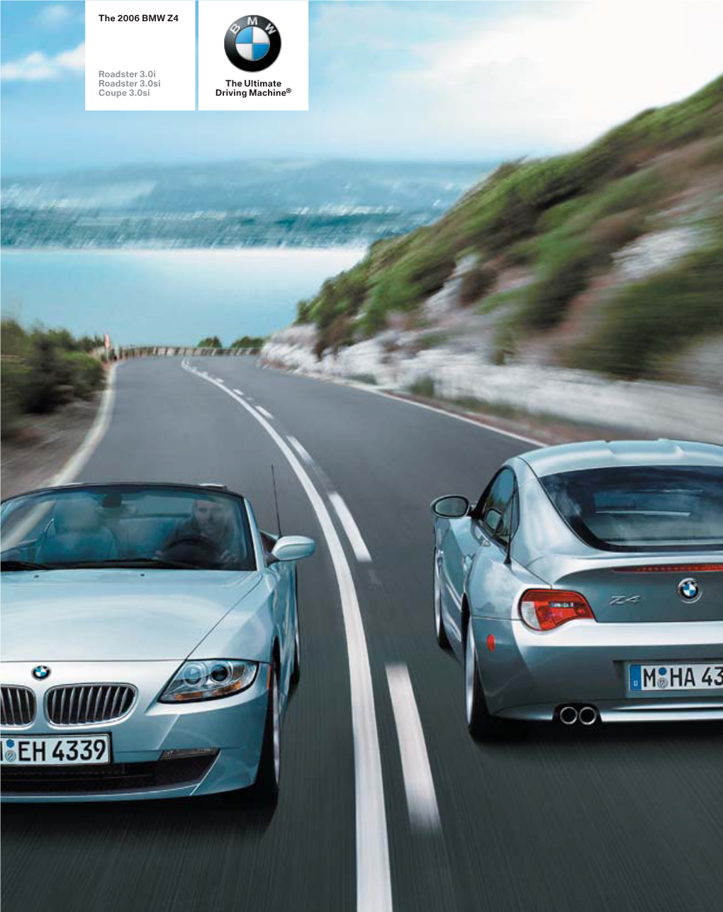 The Ultimate Driving Machine® the 2006 BMW Z4 Roadster 3.0I