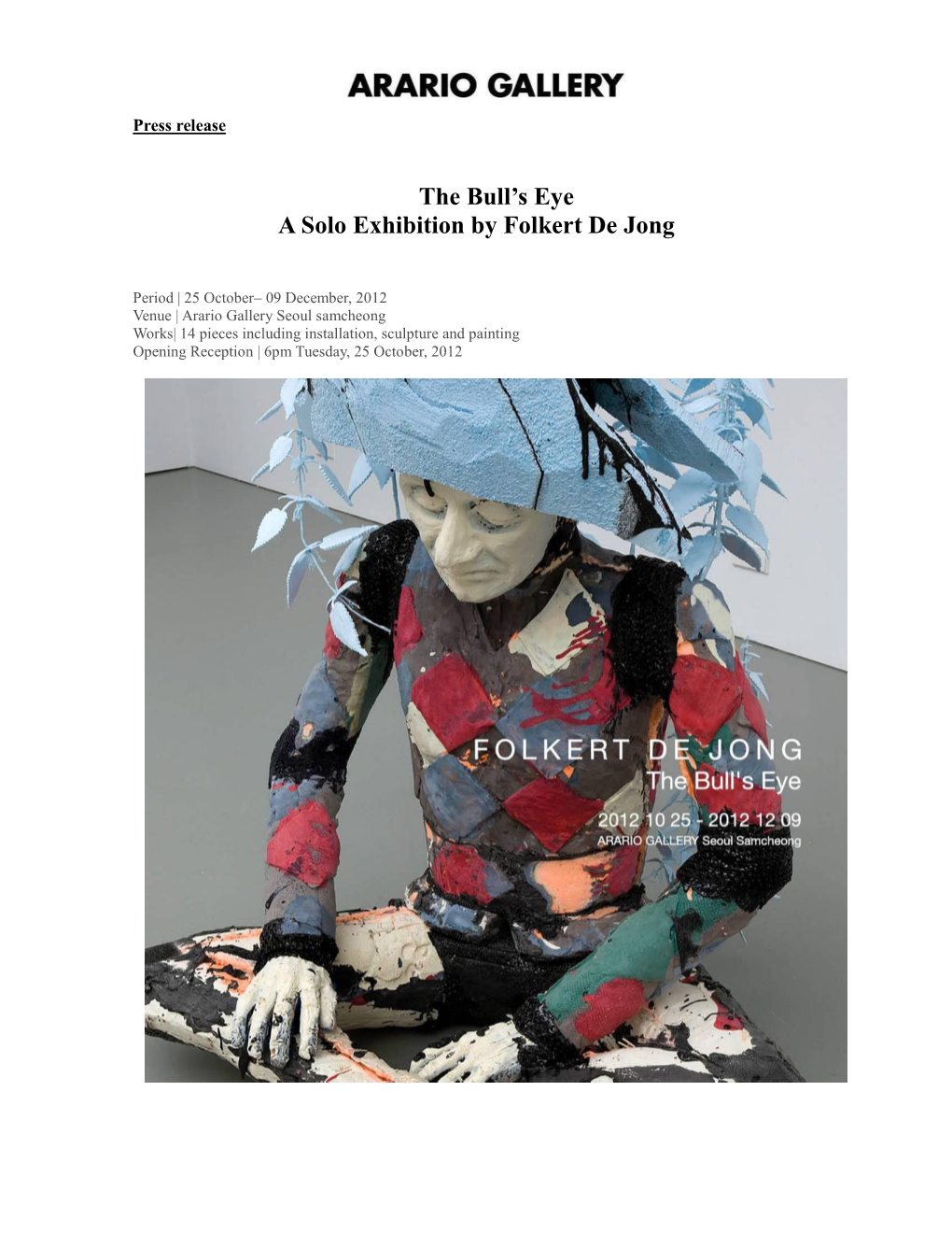 The Bull's Eye a Solo Exhibition by Folkert De Jong