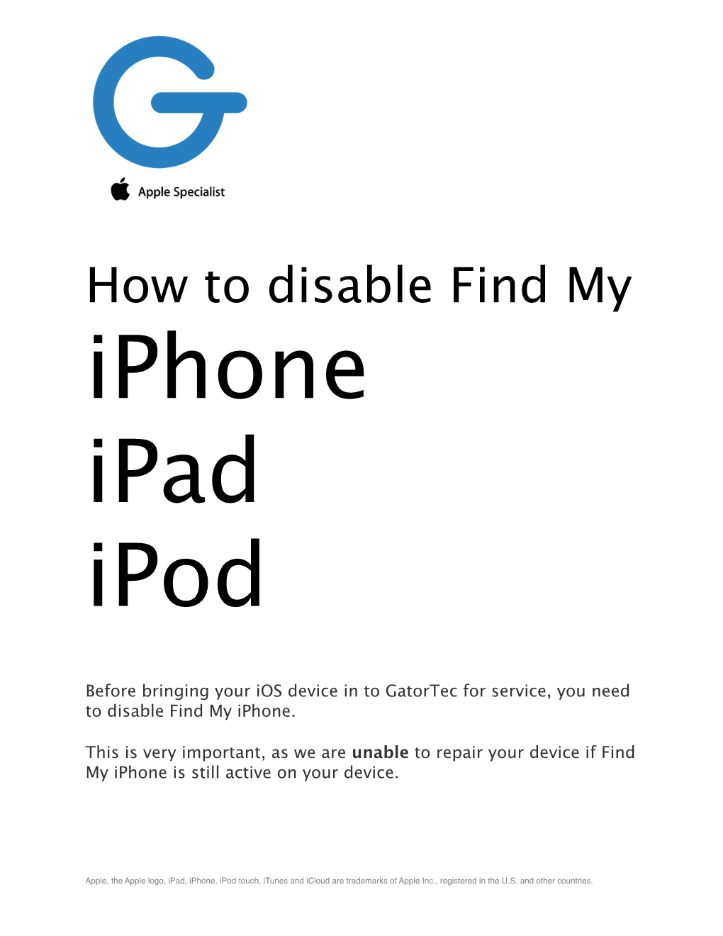 How to Disable Find My Iphone Ipad Ipod ! Before Bringing Your Ios Device in to Gatortec for Service, You Need to Disable Find My Iphone