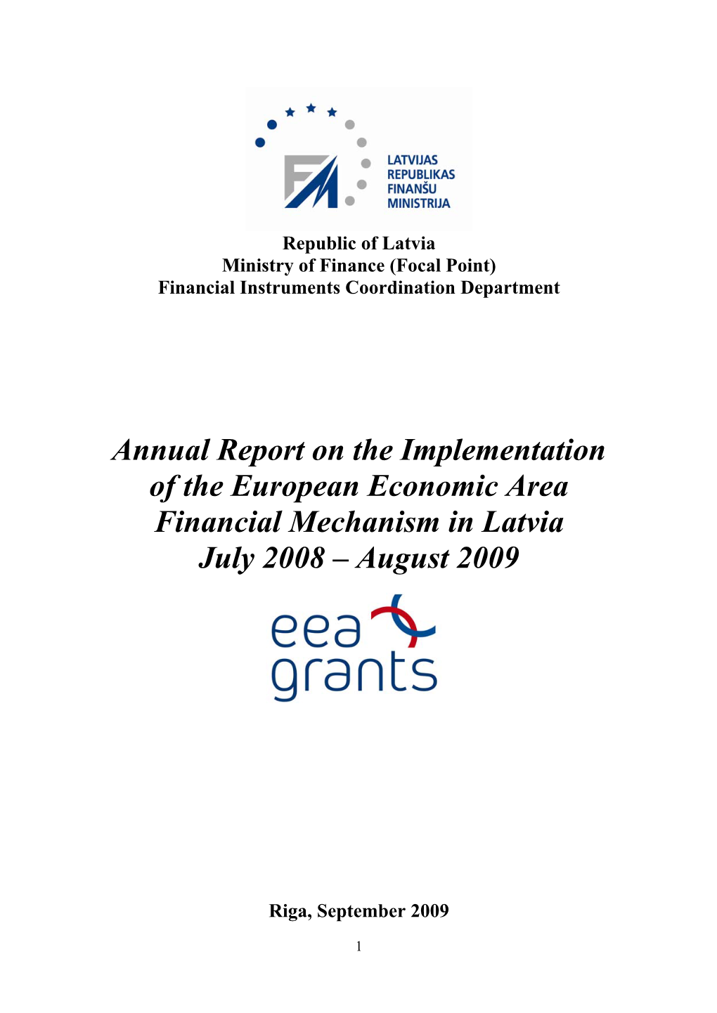 Annual Report on the Implementation of the European Economic Area Financial Mechanism in Latvia July 2008 – August 2009