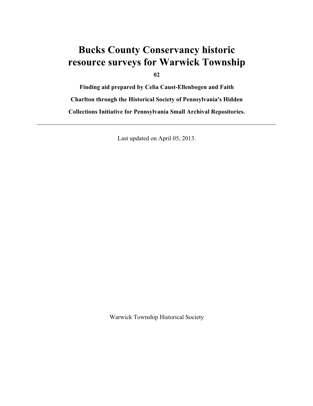 Bucks County Conservancy Historic Resource Surveys for Warwick Township 02 Finding Aid Prepared by Celia Caust-Ellenbogen and Faith