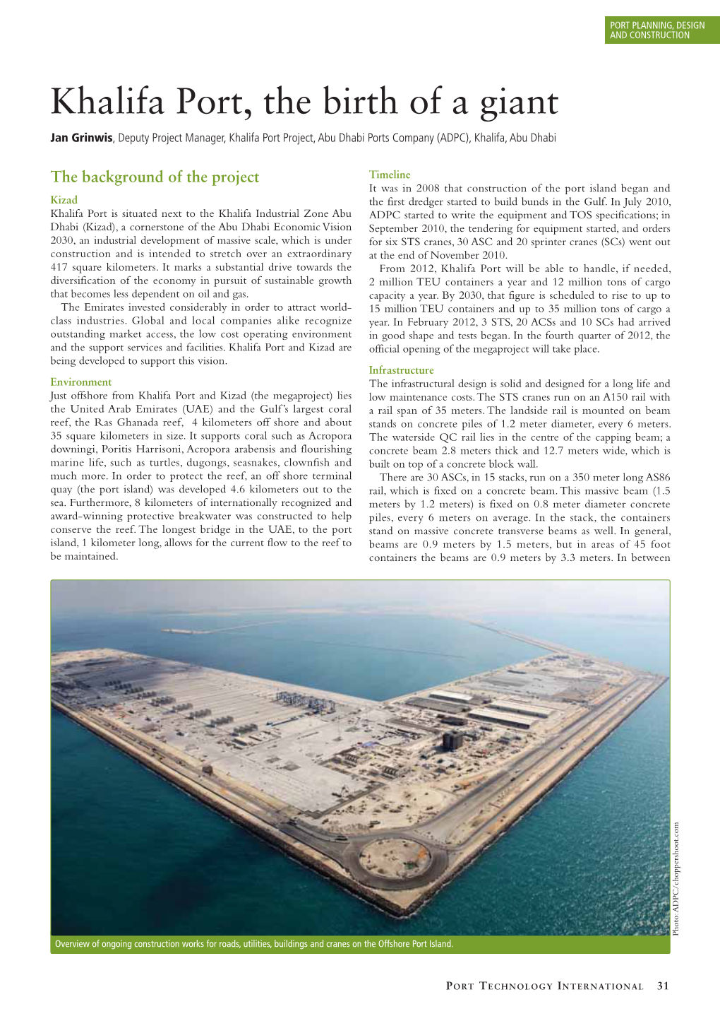 Khalifa Port, the Birth of a Giant Jan Grinwis, Deputy Project Manager, Khalifa Port Project, Abu Dhabi Ports Company (ADPC), Khalifa, Abu Dhabi