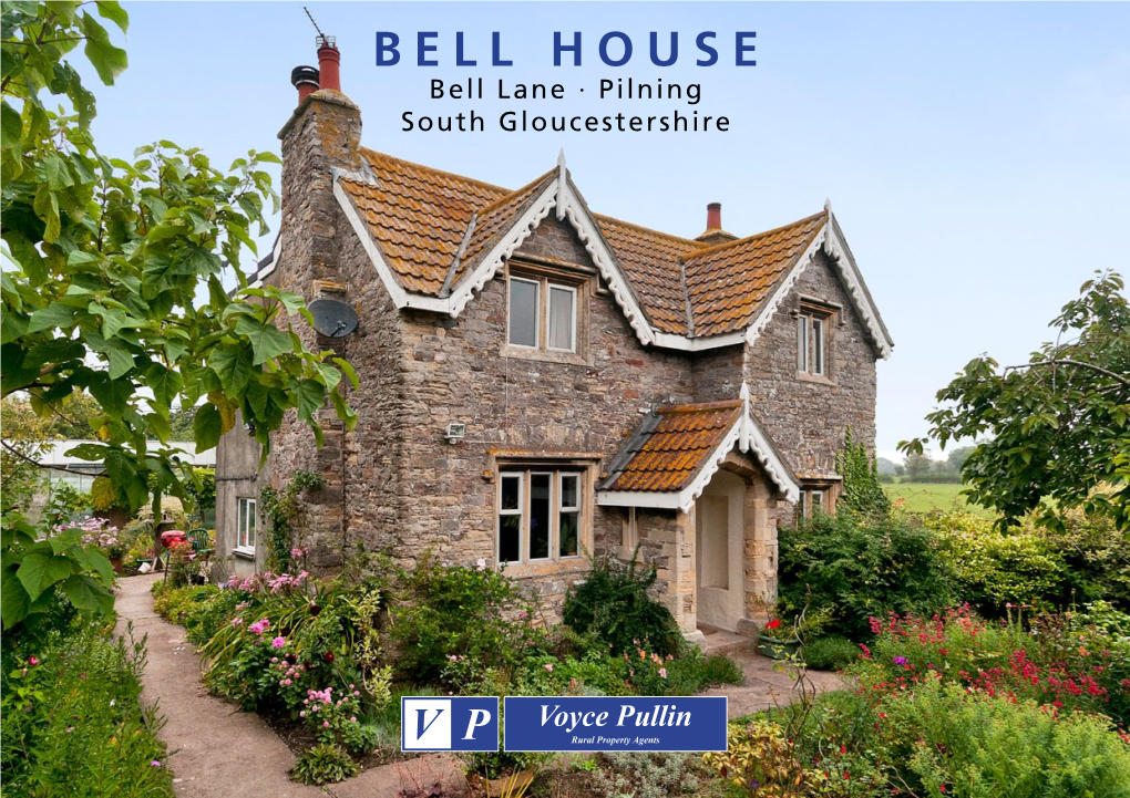 BELL HOUSE Bell Lane ∙ Pilning South Gloucestershire BELL HOUSE Bell Lane, Pilning, South Gloucestershire, BS35 4JS