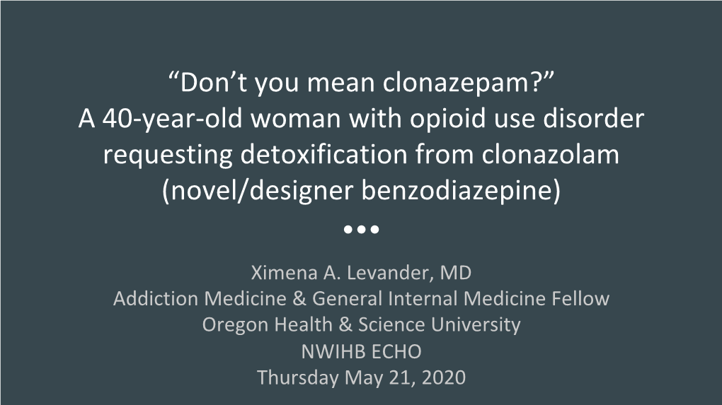 “Don't You Mean Clonazepam?” a 40-Year-Old