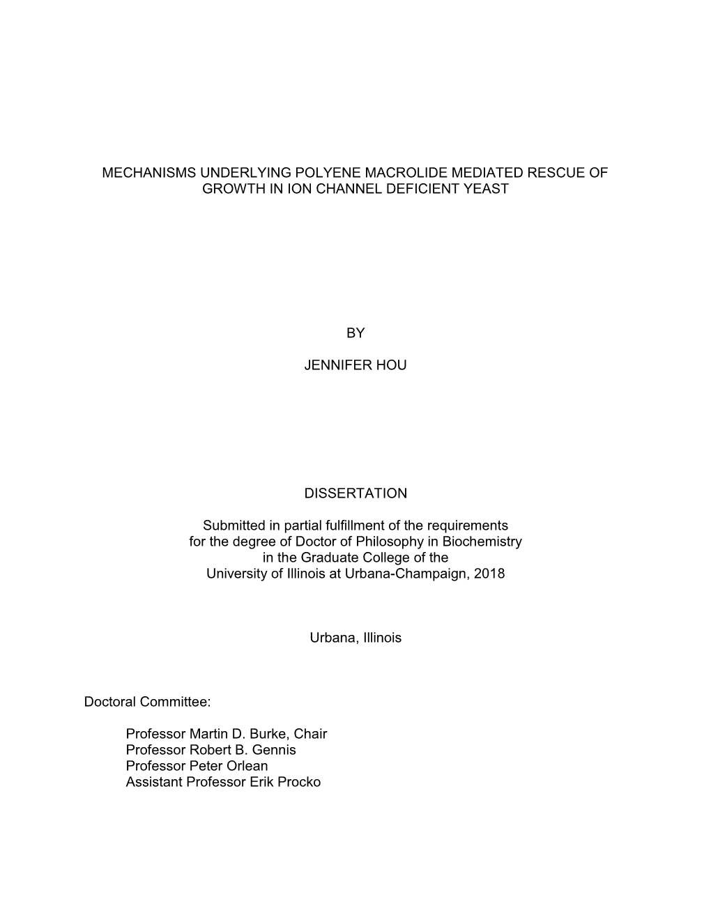 MECHANISMS UNDERLYING POLYENE MACROLIDE MEDIATED RESCUE of GROWTH in ION CHANNEL DEFICIENT YEAST by JENNIFER HOU DISSERTATION Su