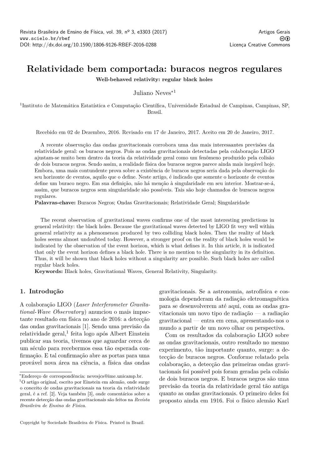 Relatividade Bem Comportada: Buracos Negros Regulares Well-Behaved Relativity: Regular Black Holes