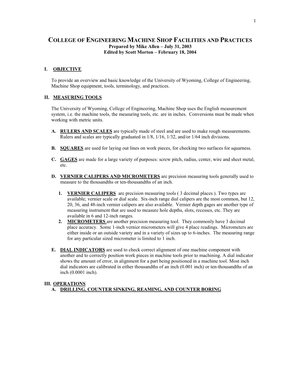 COLLEGE of ENGINEERING MACHINE SHOP FACILITIES and PRACTICES Prepared by Mike Allen – July 31, 2003 Edited by Scott Morton – February 18, 2004